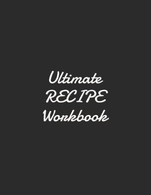 Book cover for Ultimate Recipe Workbook