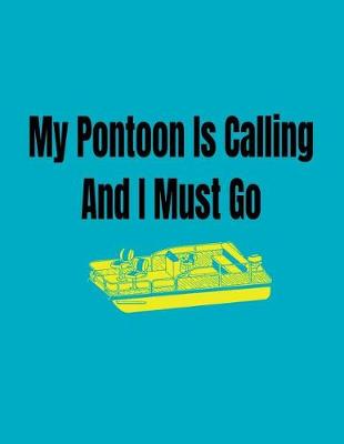 Book cover for My Pontoon Is Calling and I Must Go