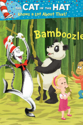 Cover of The Cat in the Hat Knows a Lot About That!: Bamboozled