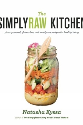 Cover of The Simply Raw Kitchen