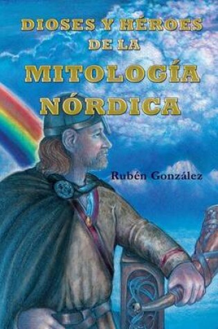 Cover of Dioses y Heroes de La Mitologia Nordica