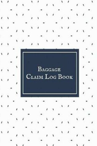 Cover of Baggage Claim Log Book
