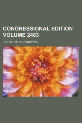 Cover of Congressional Edition Volume 2483