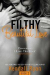 Book cover for Filthy Beautiful Love