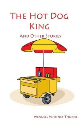 Cover of The Hot Dog King and Other Stories