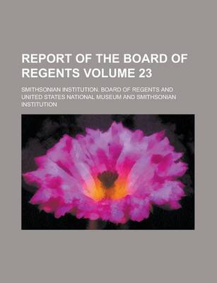 Book cover for Report of the Board of Regents Volume 23