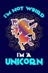 Book cover for I'm Not Weird, I'm A Unicorn