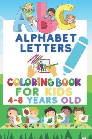 Cover of ABC'S Alphabet letters coloring book for kids 4-8 years old