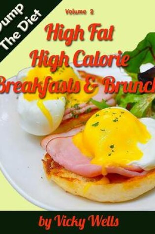 Cover of High Fat High Calorie Breakfasts & Brunch