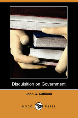 Cover of Disquisition on Government (Dodo Press)