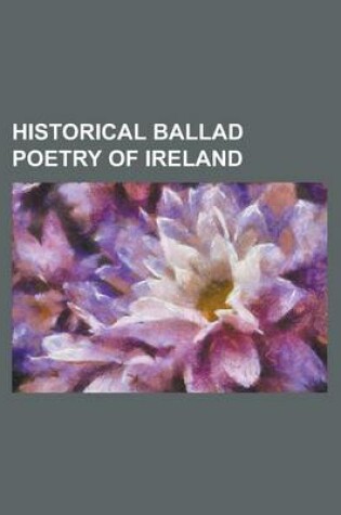 Cover of Historical Ballad Poetry of Ireland