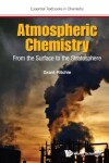 Book cover for Atmospheric Chemistry: From The Surface To The Stratosphere