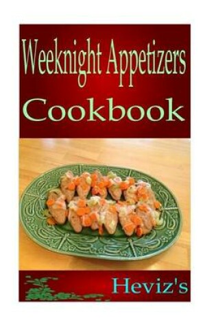 Cover of Weeknight Appetizers Cookbook