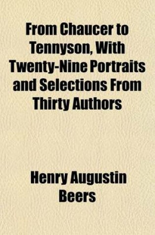 Cover of From Chaucer to Tennyson, with Twenty-Nine Portraits and Selections from Thirty Authors