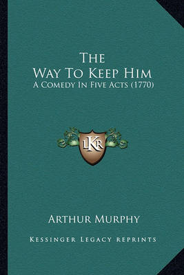 Book cover for The Way to Keep Him the Way to Keep Him