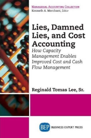 Cover of Lies, Damned Lies, and Cost Accounting