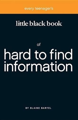 Book cover for Every Teenager's Little Black Book of Hard to Find Information