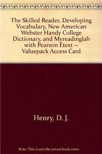 Book cover for The Skilled Reader, Developing Vocabulary, New American Webster Handy College Dictionary, and Myreadinglab with Pearson Etext -- Valuepack Access Card