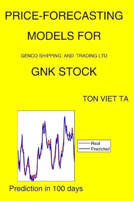 Book cover for Price-Forecasting Models for Genco Shipping and Trading Ltd GNK Stock