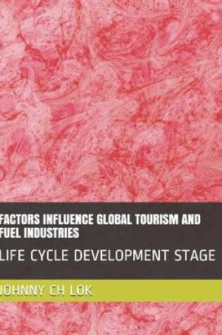 Cover of Factors Influence Global Tourism and Fuel Industries