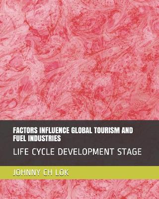 Book cover for Factors Influence Global Tourism and Fuel Industries