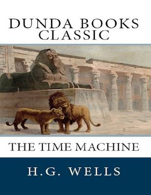 Book cover for The Time Machine: Dunda Books Classic