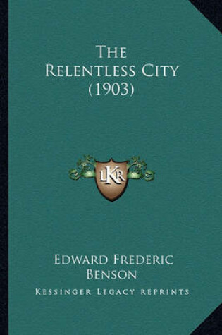 Cover of The Relentless City (1903)