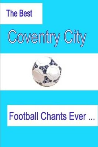 Cover of The Best Coventry City Football Chants Ever