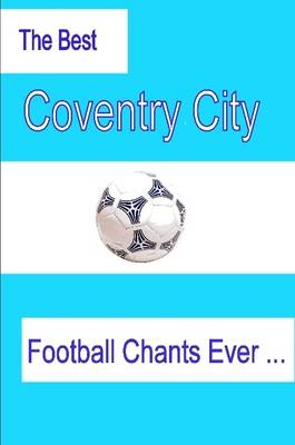 Book cover for The Best Coventry City Football Chants Ever