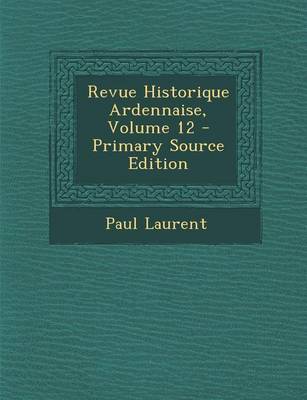 Book cover for Revue Historique Ardennaise, Volume 12