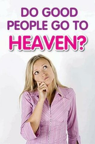 Cover of Do Good People go to Heaven