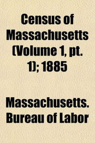 Cover of Census of Massachusetts Volume N . 1; 1885