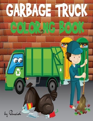 Book cover for Garbage Truck Coloring Book