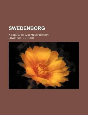 Book cover for Swedenborg; A Biography and an Exposition