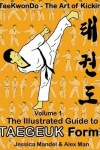 Book cover for Taekwondo the art of kicking. The illustrated guide to Taegeuk forms