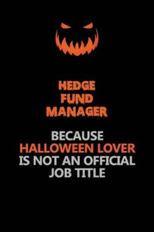 Cover of Hedge fund manager Because Halloween Lover Is Not An Official Job Title