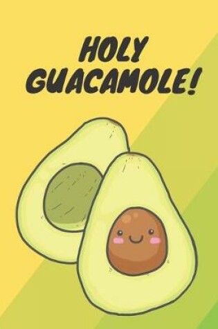 Cover of Holy Guacamole Notebook