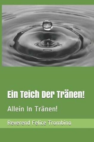 Cover of Ein Teich Der Tränen!