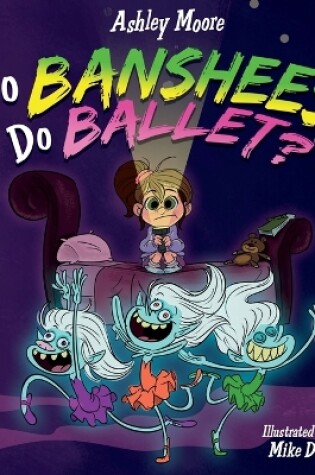 Cover of Do Banshees Do Ballet?