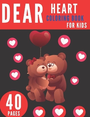 Book cover for Dear Heart Coloring Book For Kids