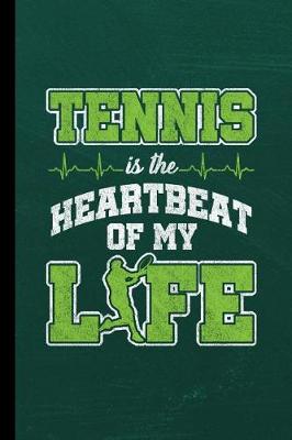 Book cover for Tennis Is The Heartbeat Of My Life