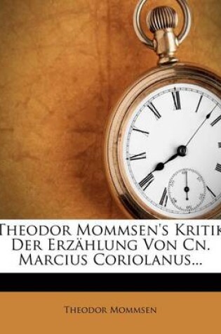 Cover of Theodor Mommsen's Kritik Der Erzahlung Von Cn. Marcius Coriolanus.