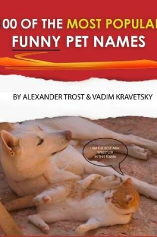 Cover of 100 of the Most Popular Funny Pet Names