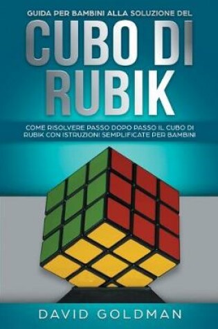 Cover of Guida per Bambini alla Soluzione del Cubo di Rubik