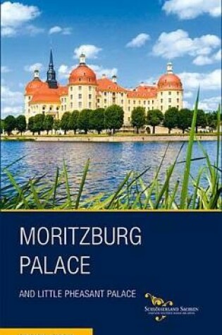 Cover of Moritzburg Palace and Little Pheasant Palace