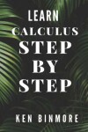 Book cover for Learn Calculus Step By Step