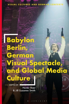 Cover of Babylon Berlin, German Visual Spectacle, and Global Media Culture