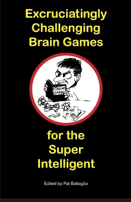 Book cover for Excruciatingly Challenging Brain Games for the Super Intelligent