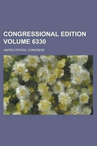 Cover of Congressional Edition Volume 6330