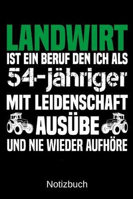 Book cover for Landwirt ist ein Beruf den ich als 54-jahriger mit Leidenschaft ausube und nie wieder aufhoere